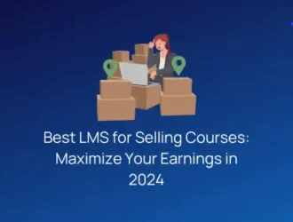 Best LMS for Selling Courses - Maximize Your Earnings in 2024