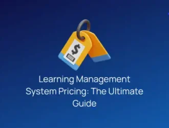 Learning Management System Pricing - The Ultimate Guide