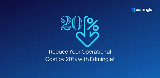 Reduce Your Operational Cost by 20% with Edmingle!
