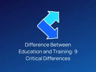 Difference Between Education and Training - 9 Critical Differences