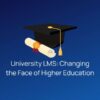 University LMS: Changing the Face of Higher Education | 2024