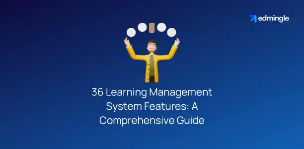 Learning Management System Features: Complete Guide to 36 LMS Features
