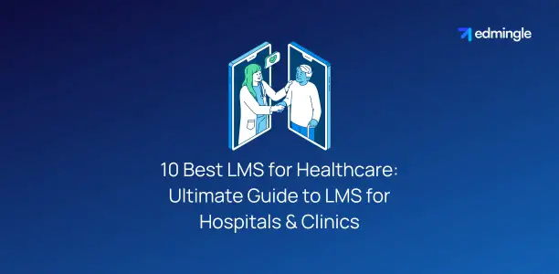 10 Best LMS for Healthcare - Ultimate Guide to LMS for Hospitals & Clinics
