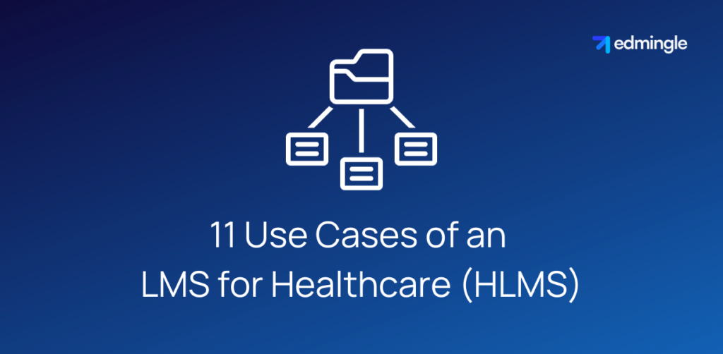 11 Use Cases of an LMS for Healthcare (HLMS)