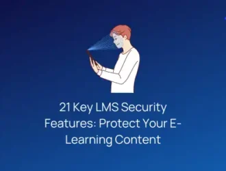 21 Key LMS Security Features - Protect Your E-Learning Content