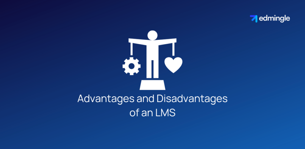 Advantages and Disadvantages of an LMS