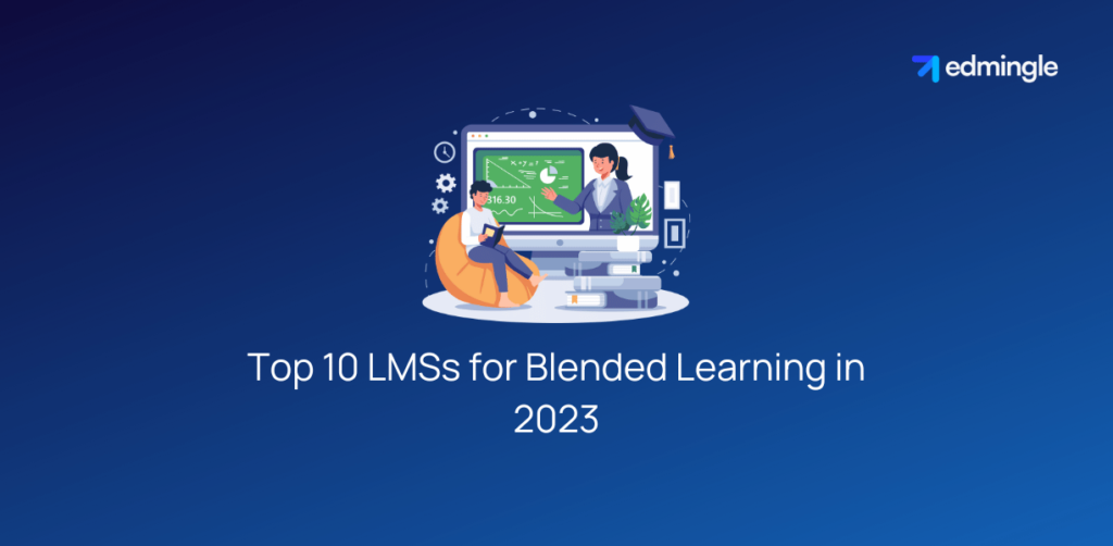 Top 10 LMSs for Blended Learning in 2023