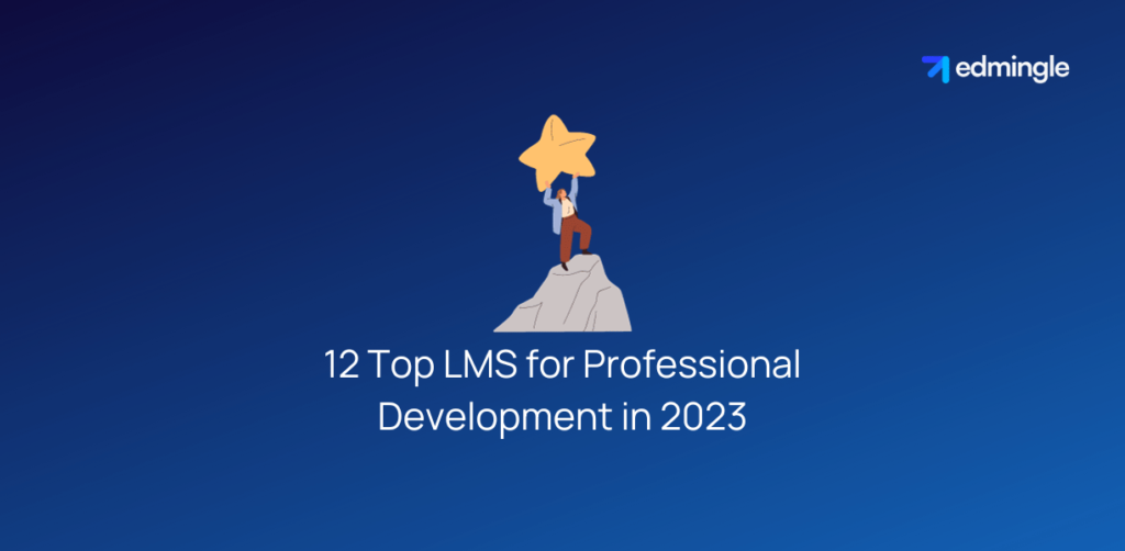 12 Top LMS for Professional Development in 2023