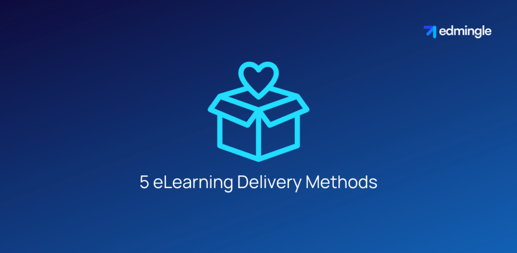 5 eLearning Delivery Methods