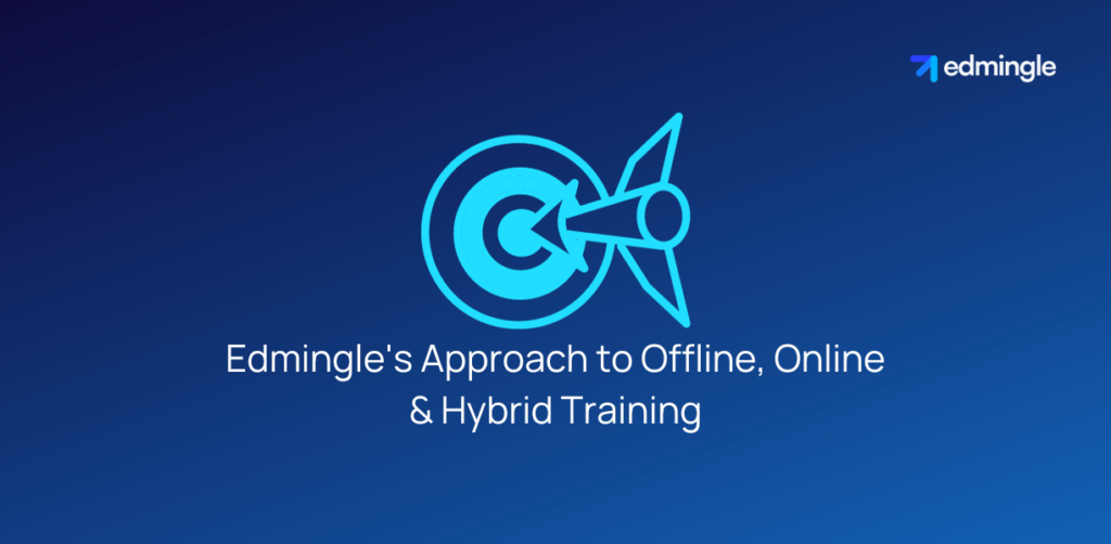Edmingle's Approach to Offline, Online and Hybrid Training