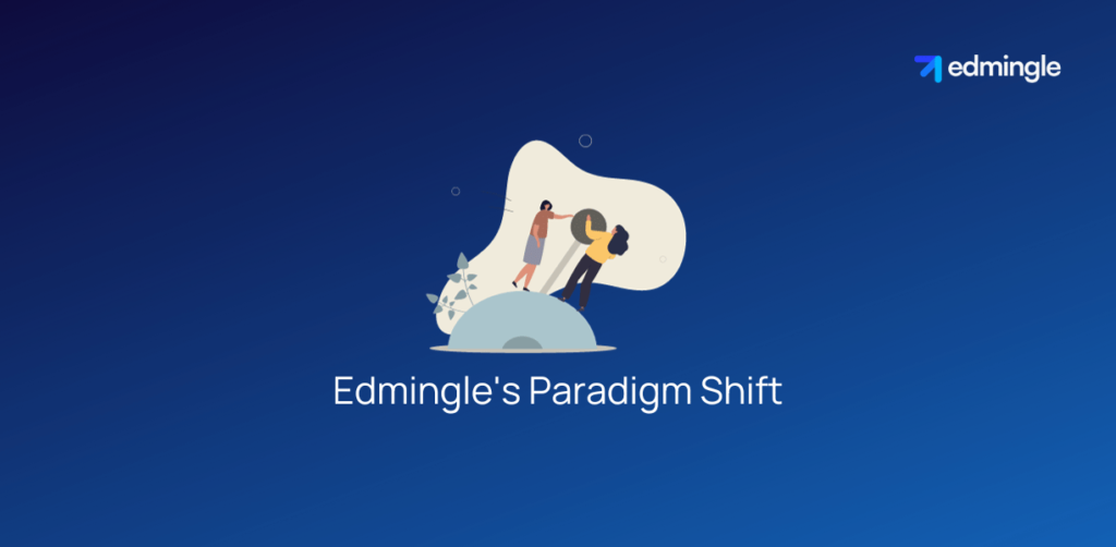 Edmingle's Paradigm Shift