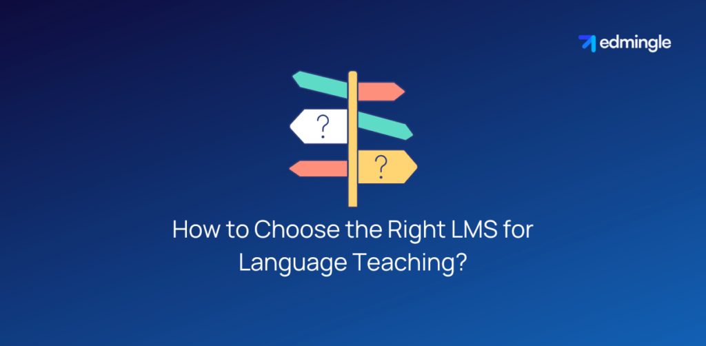 How to Choose the Right LMS for Language Teaching?