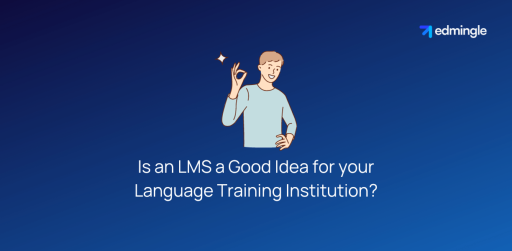 Is an LMS a Good Idea for your Language Training Institution?