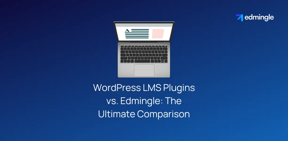 WordPress LMS Plugins vs. Edmingle - The Ultimate Comparison