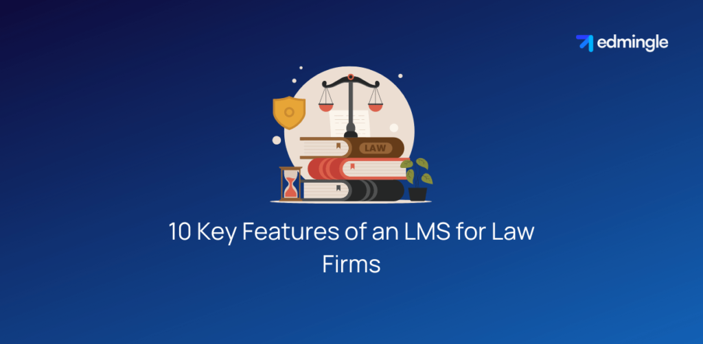 10 Key Features of an LMS for Law Firms