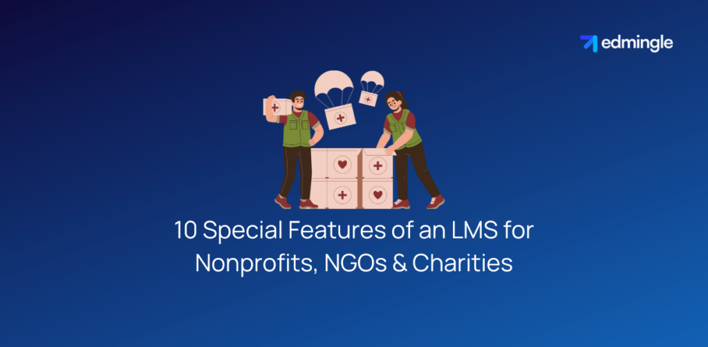 10 Special Features of an LMS for Nonprofits, NGOs and Charities
