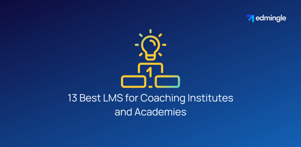 13 Best LMS for Coaching Institutes and Academies