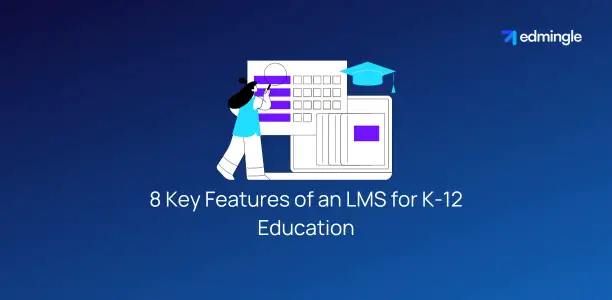 8 Key Features of an LMS for K-12 Education