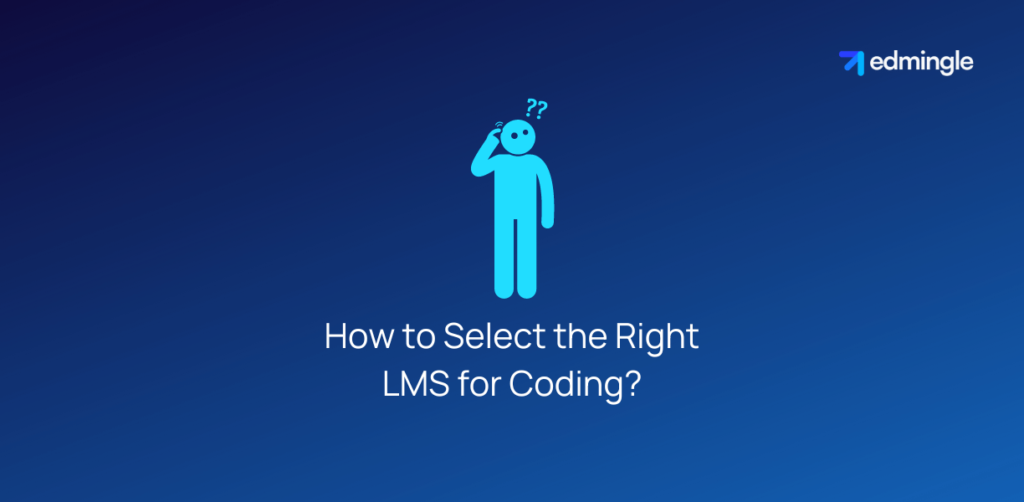 How to Select the Right LMS for Coding?