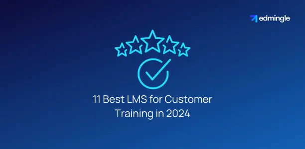 11 Best LMS for Customer Training in 2024