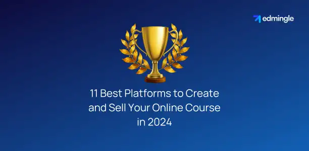 11 Best Platforms to Create and Sell Your Online Course in 2024