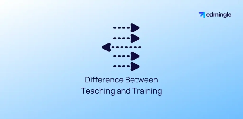 10 Key Difference Between Teaching and Training | Edmingle Blog