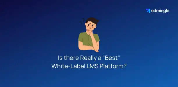 Is there Really a "Best" White-Label LMS Platform?