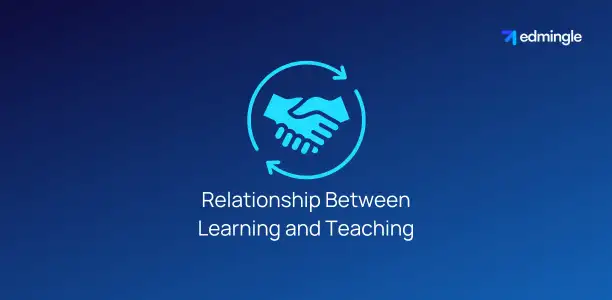 Relationship Between Learning and Teaching