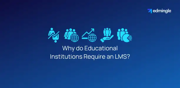 Why do Educational Institutions Require an LMS?