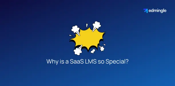 Why is a SaaS LMS so Special?