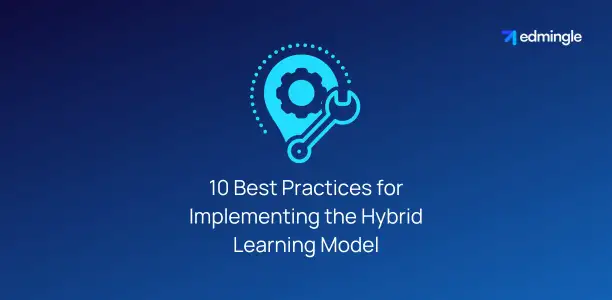 10 Best Practices for Implementing the Hybrid Learning Model