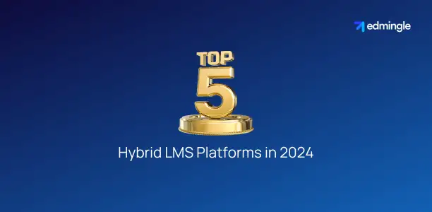 5 Top Hybrid LMS Platforms in 2024