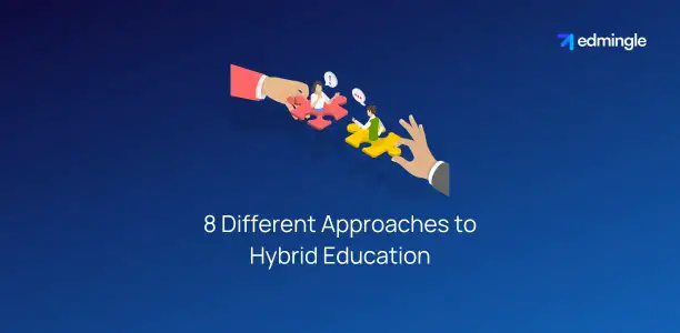 8 Different Approaches to Hybrid Education