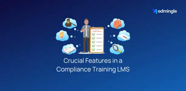 Crucial Features in a Compliance Training LMS