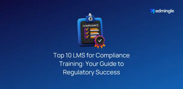 Top 10 LMS for Compliance Training - Your Guide to Regulatory Success