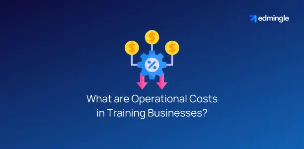 What are Operational Costs in Training Businesses?