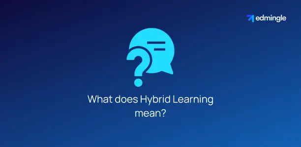 What does Hybrid Learning mean?