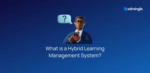 What is a Hybrid Learning Management System?