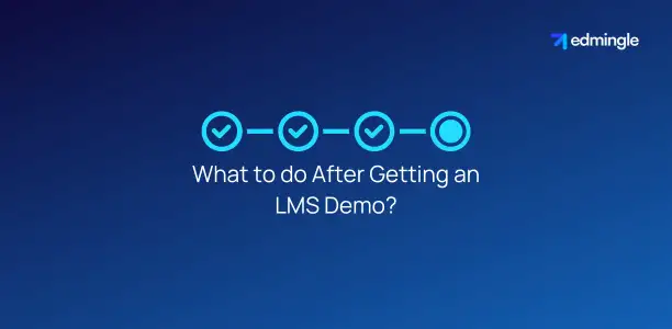 What to do After Getting an LMS Demo?