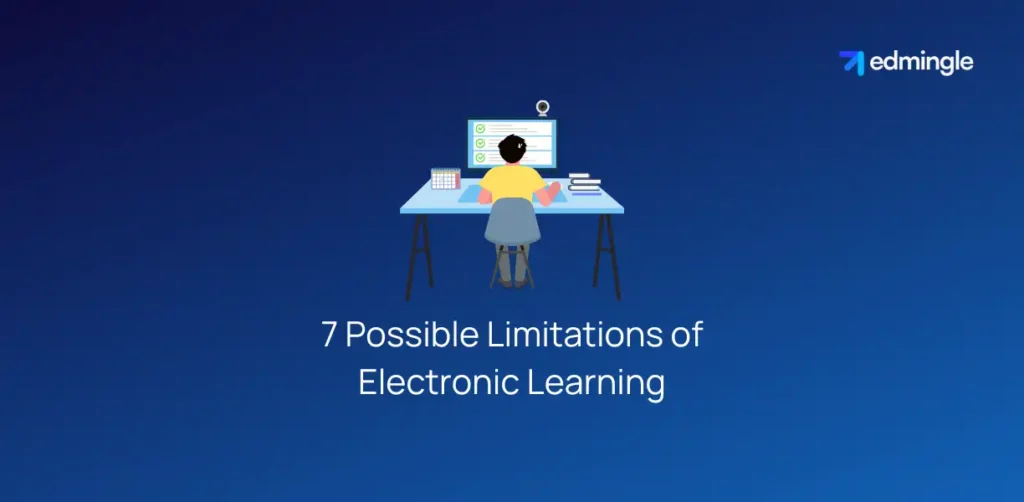 7 Possible Limitations of Electronic Learning
