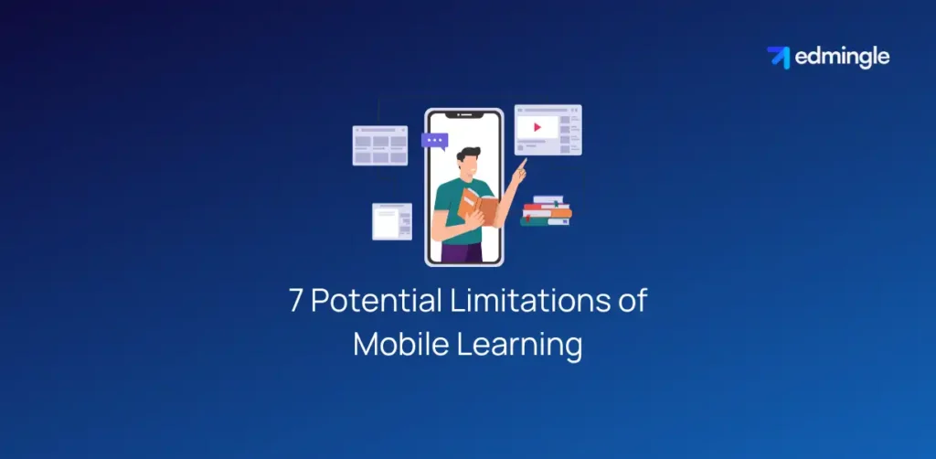 7 Potential Limitations of Mobile Learning