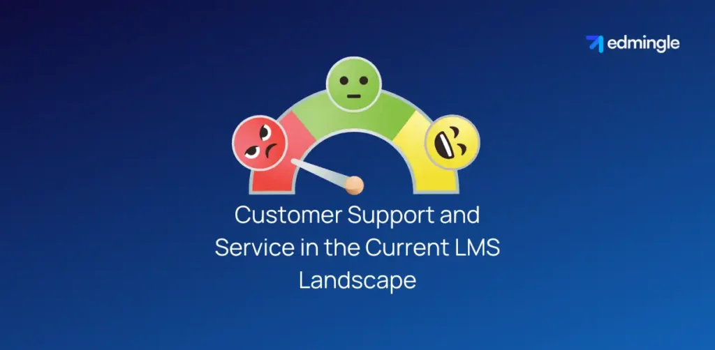 Customer Support and Service in the Current LMS Landscape