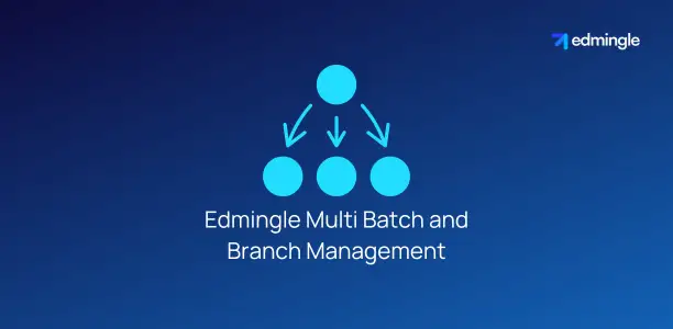 Edmingle Multi Batch and Branch Management