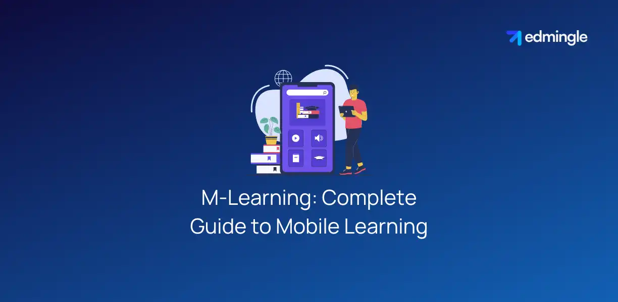M-Learning: Complete Guide to Mobile Learning