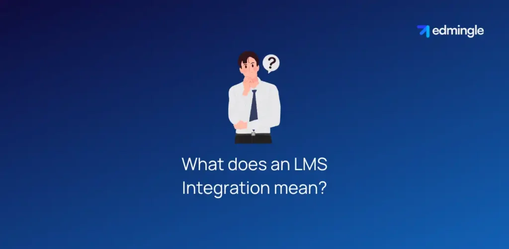 What does an LMS Integration mean?