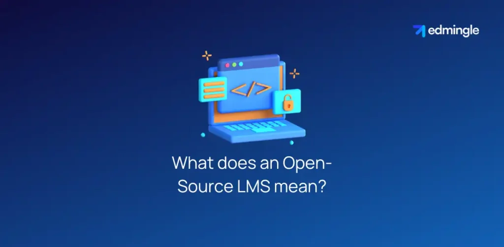 What does an Open-Source LMS mean?