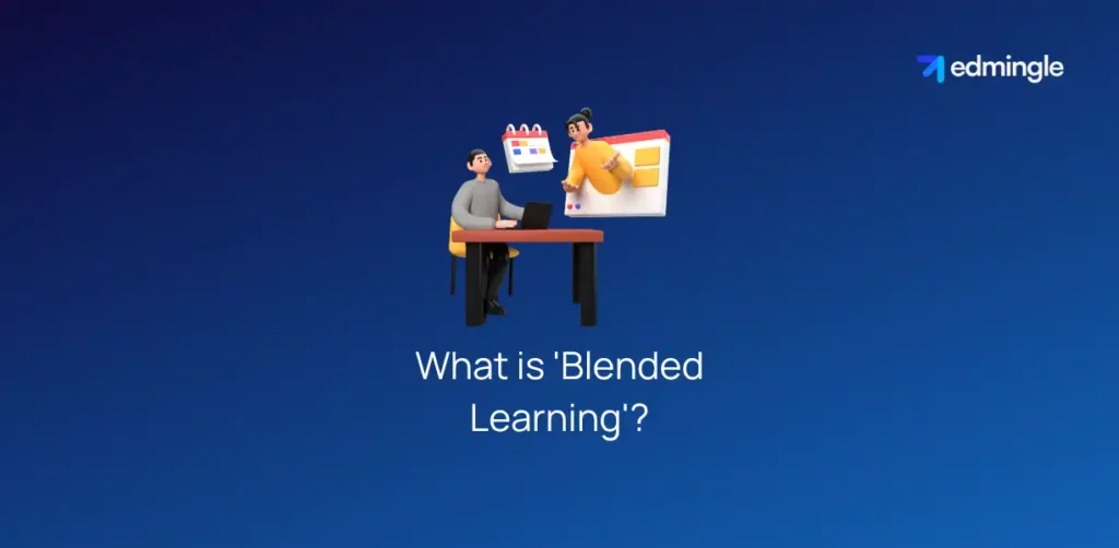 What is 'Blended Learning'?