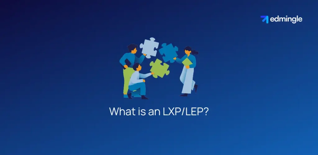 What is an LXP/LEP?