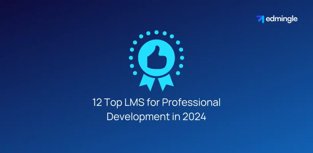 12 Top LMS for Professional Development in 2024