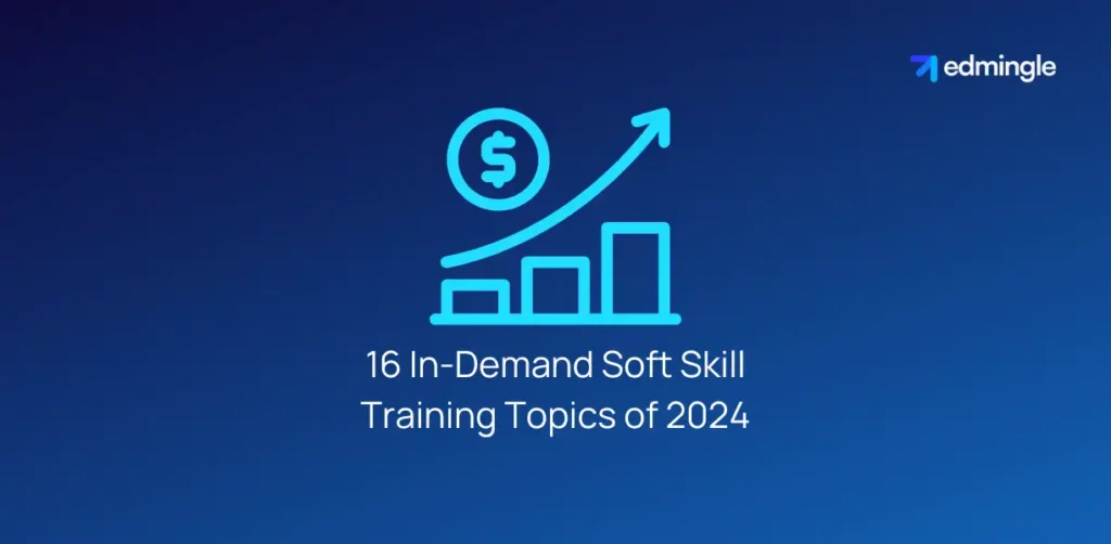 16 In-Demand Soft Skill Training Topics of 2024